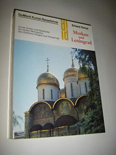 Moskau und Leningrad. Kunst, Kultur und Geschichte der beiden Metropolen, des "Goldenen Ringes" u...