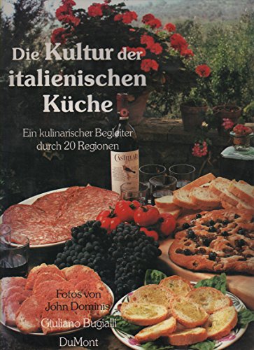 Stock image for Die Kultur der italienischen Kche. Ein kulinarischer Begleiter durch 20 Regionen for sale by GF Books, Inc.