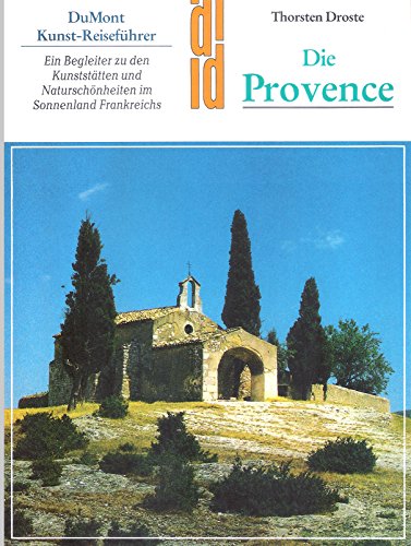 Die Provence. Ein Begleiter zu den Kunststätten und Naturschönheiten im Sonnenland Frankreichs (DuMont-Kunst-Reiseführer) (ISBN 3880060576)