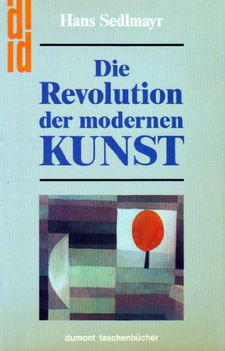 Beispielbild fr Die Revolution der modernen Kunst. zum Verkauf von Versandantiquariat Felix Mcke