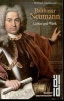 Balthasar Neumann : Leben u. Werk.