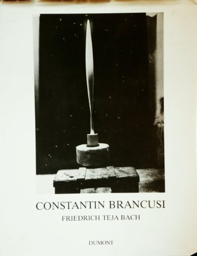 Constantin Brancusi : Metamorphosen plast. Form. Friedrich Teja Bach