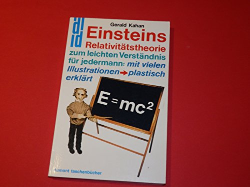 E=mc2 Einsteins Relativitätstheorie zum leichten Verständnis für jedermann. Mit vielen Illustrationen plastisch erklärt - Kahan, Gerald -