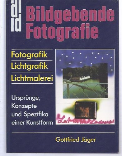 Bildgebende Fotografie: Fotografik, Lichtgrafik, Lichtmalerei : UrspruÌˆnge, Konzepte und Spezifika einer Kunstform (DuMont Dokumente) (German Edition) (9783770118601) by JaÌˆger, Gottfried