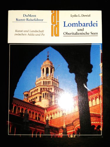 9783770118618: Lombardei und Oberitalienische Seen. Kunst und Landschaft zwischen Adda und Po