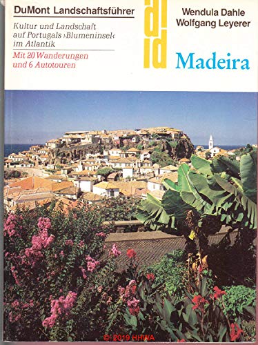 Imagen de archivo de Madeira. Landschaftsfhrer. Kultur und Landschaft auf Portugals 'Blumeninsel' im Atlantik a la venta por medimops