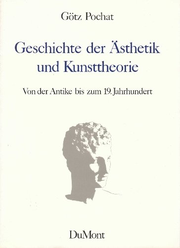 Stock image for Geschichte der sthetik und Kunsttheorie. Von der Antike bis zum 19. Jahrhundert for sale by medimops