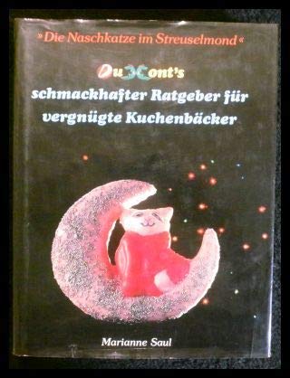 Die Naschkatze im Streuselmond - DuMont's schmackhafter Ratgeber für vergnügte Kuchenbäcker - Saul, Marianne