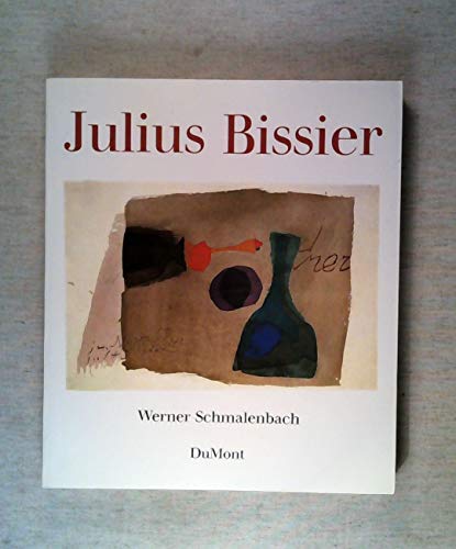 Julius Bissier. ( Mit einem Werkkatalog des Frühwerks) - Schmalenbach, Werner