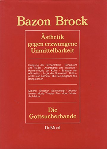 Ästhetik gegen erzwungene Unmittelbarkeit- Die Gottsucherbande. Schriften 1978-1986 (ISBN 0500288577)
