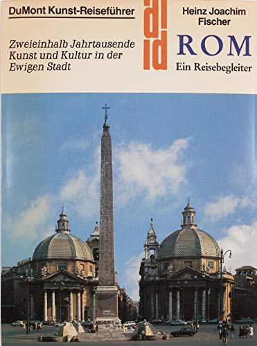 9783770119912: Rom: Ein Reisebegleiter: Zweieinhalb Jahrtausende Kunst Und Kultur In Der Ewigen Stadt