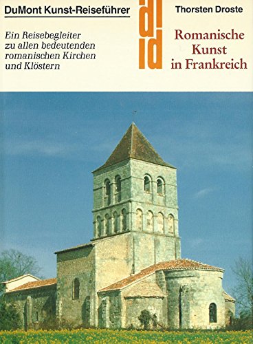 9783770120093: Romanische Kunst in Frankreich. Reiserouten zu ihrer Entdeckung - Wege zu ihrem Verstndnis