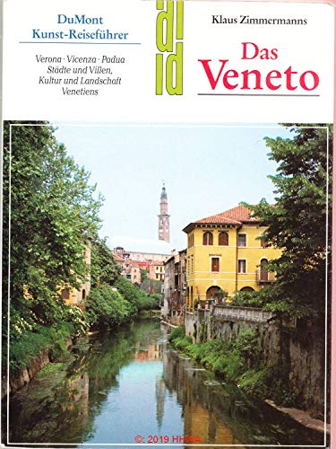 9783770120147: Das Veneto. Verona - Vincenza - Padua, Städte und Villen, Kultur und Landschaft Venetiens