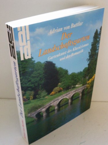 9783770120888: Der Landschaftsgarten: Gartenkunst des Klassizismus und der Romantik (DuMont Dokumente) (German Edition) [Jan 01, 1989] Buttlar, Adrian von