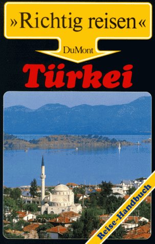 Stock image for Trkei. Richtig reisen. Reise- Handbuch for sale by medimops