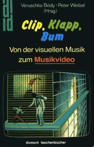 Stock image for Clip, Klapp, Bum. Von der visuellen Musik zum Musikvideo. for sale by medimops
