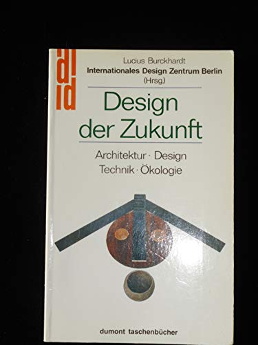 Stock image for Design der Zukunft. Architektur, Design, Technik, Okologie (Dumont Taschenbucher) (German Edition) for sale by Zubal-Books, Since 1961