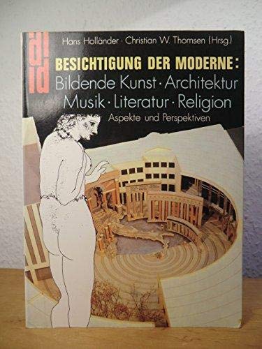 9783770121618: Besichtigung der Moderne: Bildende Kunst, Architektur, Musik, Literatur, Religion : Aspekte und Perspektiven (DuMont Dokumente)