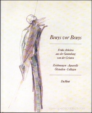 Imagen de archivo de Beuys vor Beuys: Frhe Arbeiten aus der Sammlung Van der Grinten Zeichnungen, Aquarelle, Olstudien, Collagen a la venta por Alexandre Madeleyn