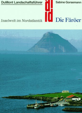Die Färöer. Landschaftsführer. Inselwelt im Nordatlantik - Gorsemann, Sabine