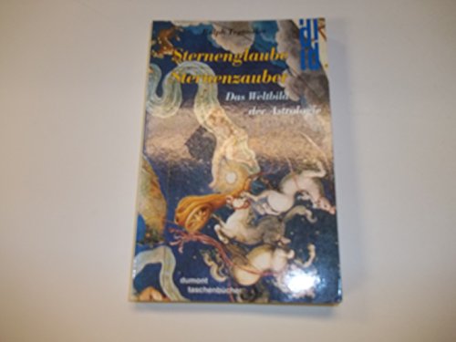 Beispielbild fr Sternenglaube - Sternenzauber, das Weltbild der Astrologie. zum Verkauf von Antiquariat & Verlag Jenior