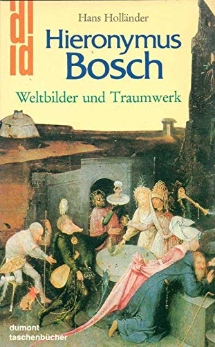 9783770122042: Hieronymus Bosch: Weltbilder und Traumwerk (Dumont Taschenbücher) (German Edition)