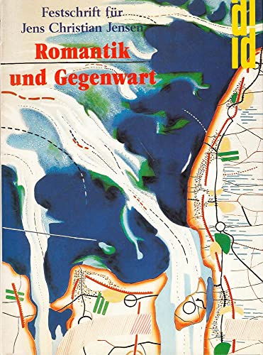 9783770122684: Romantik und Gegenwart: Festschrift für Jens Christian Jensen zum 60. Geburtstag (DuMont Dokumente) (German Edition)