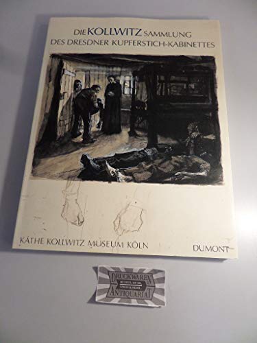 DIE KOLLWITZ-SAMMLUNG DES DRESDNER KUPFERSTICH-KABINETTES. Graphik und Zeichnungen 1890 - 1912 - [Hrsg.]: Schmidt, Werner