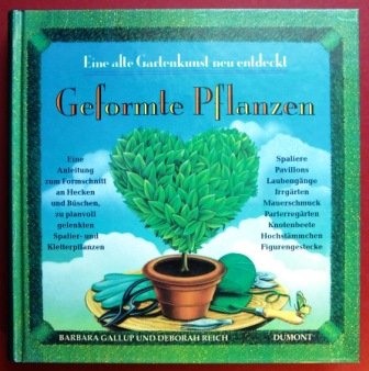 Beispielbild fr Geformte Pflanzen. Eine alte Gartenkunst neu entdeckt. zum Verkauf von Steamhead Records & Books