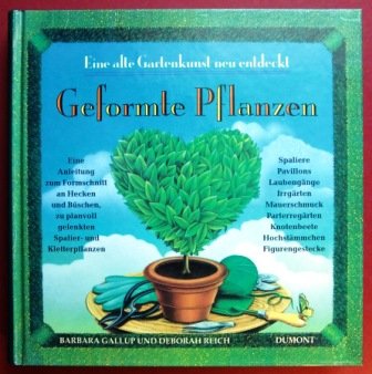 Imagen de archivo de Geformte Pflanzen. Eine alte Gartenkunst neu entdeckt. a la venta por Steamhead Records & Books