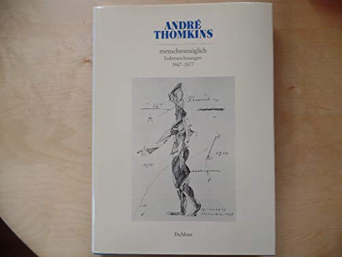 André Thomkins. menschenmöglich. Federzeichungen 1947-1977.