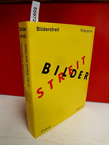 Beispielbild fr Bilderstreit. Widerspruch - Einheit und Fragment in der Kunst seit 1960 zum Verkauf von medimops