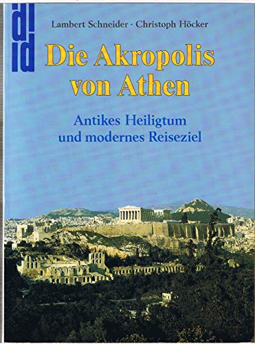 Beispielbild fr Die Akropolis von Athen zum Verkauf von AardBooks