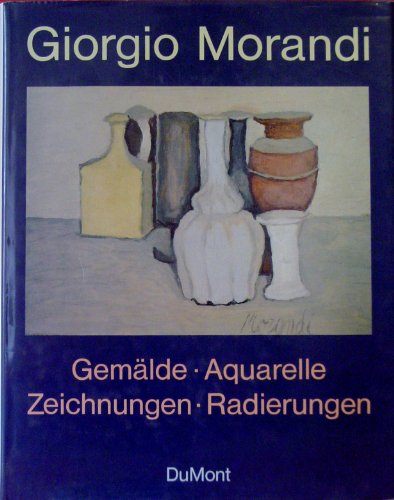 9783770124817: Giorgio Morandi. 1890-1964 Gemälde - Aquarelle - Zeichnungen - Radierungen