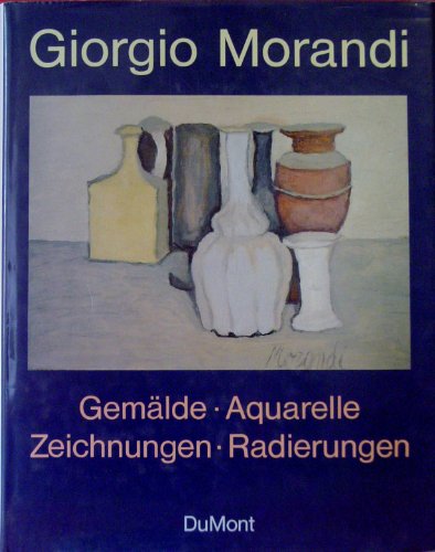 Stock image for Giorgio Morandi. 1890 - 1964. Gemlde. Aquarelle. Zeichnungen. Radierungen for sale by medimops