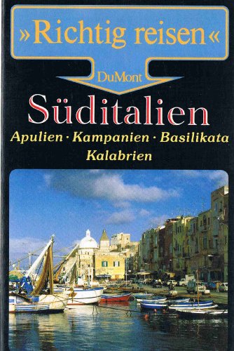Stock image for Sditalien. Richtig reisen. Kampanien, Apulien, Basilikata, Kalabrien for sale by medimops