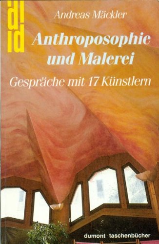 Anthroposophie und Malerei - Gespräche mit 17 Künstlern ; DuMont Taschenbücher - 1.Aufl.