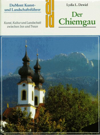 9783770125654: Der Chiemgau. Kunst, Kultur und Landschaft zwischen Inn und Traun