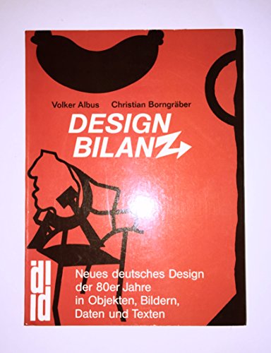 Stock image for Design Bilanz. Neues deutsches Design der 80er Jahre in Objekten, Bildern, Daten und Texten. for sale by Antiquariaat Schot