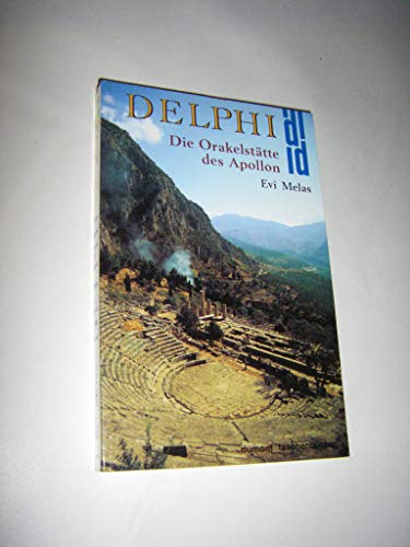 Delphi. Die Orakelstätte des Apollon