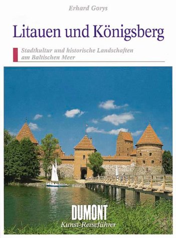 9783770126958: DuMont Kunst-Reiseführer Litauen und Königsberg: Stadtkultur und historische Landschaften am Baltischen Meer