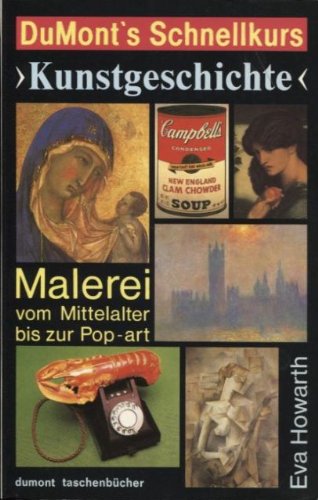 Kunstgeschichte. Malerei vom Mittelalter bis zur Pop - art. Zahlreiche Abbildungen.