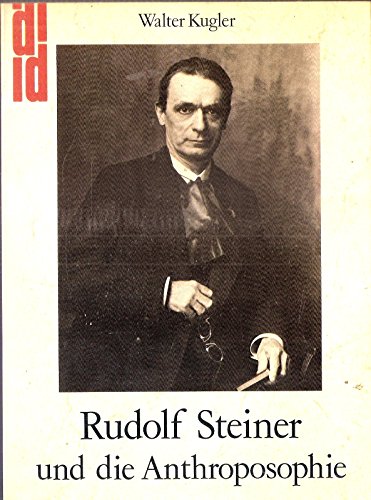 9783770127849: Rudolf Steiner und die Anthroposophie. Wege zu einem neuen Menschenbild