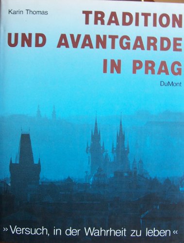 Beispielbild fr Tradition und Avantgarde in Prag. "Versuch in der Wahrheit zu leben." zum Verkauf von medimops