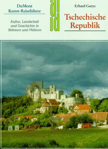Tschechische Republik. Kunst - Reiseführer. Kultur, Landschaft und Geschichte in Böhmen und Mähren - Gorys, Erhard