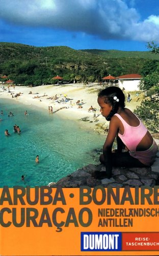 Niederländische Antillen : [Aruba, Bonaire, Curaçao, Saba, Sint Eustatius, Sint Maarten]. Gerhard...