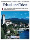 Beispielbild fr Friaul und Triest. Kunst - Reisefhrer. Eine Kulturlandschaft zwischen Alpen und Adria zum Verkauf von Buchmarie