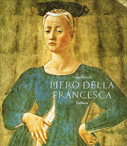 Piero della Francesca. Leben und Werk des Meisters der Frührenaissance. (Aus dem Italienischen vo...