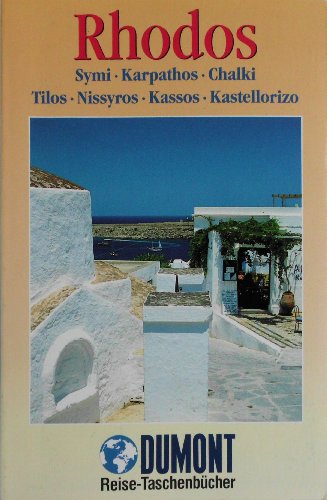 Rhodos : Symi, Karpathos, Chalki, Tilos, Nissyros, Kassos, Kastellorizo. DuMont-Reise-Taschenbücher ; 2087 - Latzke, Hans E.