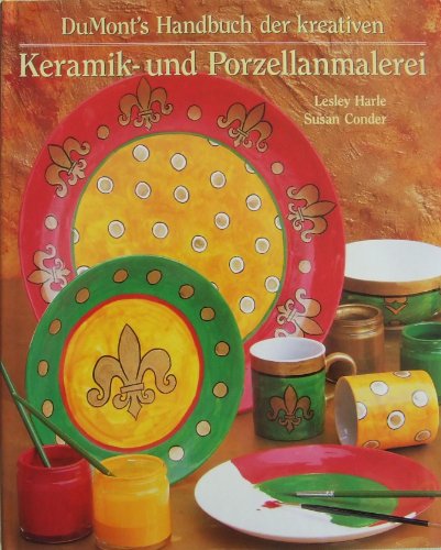 9783770130849: DuMont's Handbuch der kreativen Keramik- und Porzellanmalerei